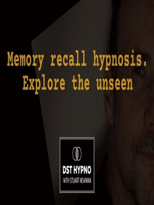 cover image of Memory recall hypnosis--explore the unseen--A guided meditation--DST Hypno with Stu Newman